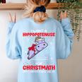 I Want A Hippopotenuse For Christmath Math Teacher Christmas Women's Sweatshirt Back Print Light Blue I Want A Hippopotenuse For Christmath Math Teacher Christmas Women's Sweatshirt Back Print Light Blue