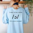 I Want To Be A Schwa It's Never Stressed Reading Teacher For Men Girls Kids Women's Sweatshirt Back Print Light Blue