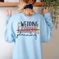Wedding Planning Not Lesson Engaged Teacher Wedding Women's Sweatshirt Back Print Light Blue