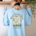 Weird Teachers Build Character- Teacher's Day Women's Sweatshirt Back Print Light Blue