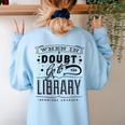 When In Doubt Go To The Library Teacher Vintage Book Lovers Women's Sweatshirt Back Print Light Blue When In Doubt Go To The Library Teacher Vintage Book Lovers Women's Sweatshirt Back Print Light Blue
