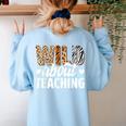 Wild About Teaching Teacher Teaching Back To School Women's Sweatshirt Back Print Light Blue Wild About Teaching Teacher Teaching Back To School Women's Sweatshirt Back Print Light Blue