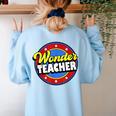 Wonder Teacher Super Woman Power Superhero Back To School Women's Sweatshirt Back Print Light Blue