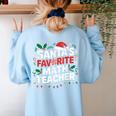 Xmas Lighting Santa's Favorite Math Teacher Christmas Women's Sweatshirt Back Print Light Blue Xmas Lighting Santa's Favorite Math Teacher Christmas Women's Sweatshirt Back Print Light Blue