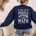 5 Out Of 4 People Struggle With Math Teacher Science Women's Sweatshirt Back Print Navy 5 Out Of 4 People Struggle With Math Teacher Science Women's Sweatshirt Back Print Navy