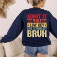 Admit It You Low Key Love Technology Bruh Teacher Kid Women's Sweatshirt Back Print Navy Admit It You Low Key Love Technology Bruh Teacher Kid Women's Sweatshirt Back Print Navy