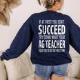 AG Teacher Shirt If At First You Don't Succeed Agriculture Women's Sweatshirt Back Print Navy AG Teacher Shirt If At First You Don't Succeed Agriculture Women's Sweatshirt Back Print Navy