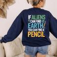 If Aliens Can Find Earth You Can Find a Pencil Teacher Women's Sweatshirt Back Print Navy If Aliens Can Find Earth You Can Find a Pencil Teacher Women's Sweatshirt Back Print Navy