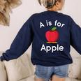 A Is For Apple Toddler Kindergarten Preschool Teacher Women's Sweatshirt Back Print Navy