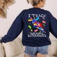 Autism Awareness Teacher I Teach Awesome Superheroes Women's Sweatshirt Back Print Navy