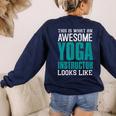 This Is What An Awesome Yoga Instructor Yoga Teacher Women's Sweatshirt Back Print Navy
