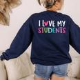 Back To School I Love My Students Teachers Women Boys Girls Women's Sweatshirt Back Print Navy Back To School I Love My Students Teachers Women Boys Girls Women's Sweatshirt Back Print Navy