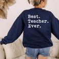 Best Teacher Ever Best Teacher Ever T-Shirt For Men Women Women's Sweatshirt Back Print Navy Best Teacher Ever Best Teacher Ever T-Shirt For Men Women Women's Sweatshirt Back Print Navy
