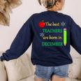 THE BEST TEACHERS ARE BORN IN DECEMBER Women's Sweatshirt Back Print Navy THE BEST TEACHERS ARE BORN IN DECEMBER Women's Sweatshirt Back Print Navy
