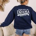 Broadway Actor There Will Be Drama Theater Teacher Men Women Women's Sweatshirt Back Print Navy
