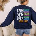 Bruh We Back Bruh No Cap We'Re Back Teacher Student Women's Sweatshirt Back Print Navy Bruh We Back Bruh No Cap We'Re Back Teacher Student Women's Sweatshirt Back Print Navy