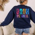 Bruh We Back Teachers Retro Back To School Boys Girls Kids Women's Sweatshirt Back Print Navy