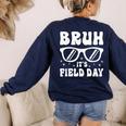Bruh It's Field Day Teacher Boys Girls Kids Happy Field Day Women's Sweatshirt Back Print Navy