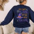 You Can't Scare Me I'm A Teacher Women's Sweatshirt Back Print Navy