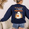 You Cant Scare Me I Teach Preschool Halloween Teacher Women's Sweatshirt Back Print Navy You Cant Scare Me I Teach Preschool Halloween Teacher Women's Sweatshirt Back Print Navy