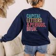 Capital Letters And Periods Bruh Teacher Women's Sweatshirt Back Print Navy Capital Letters And Periods Bruh Teacher Women's Sweatshirt Back Print Navy
