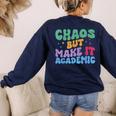 Chaos But Make It Academic Teacher Back To School Women's Sweatshirt Back Print Navy Chaos But Make It Academic Teacher Back To School Women's Sweatshirt Back Print Navy