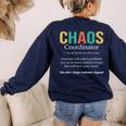 Chaos Coordinator Teacher Coworker Boss Appreciation Women's Sweatshirt Back Print Navy