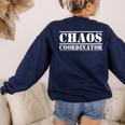 Chaos Coordinator Teacher Mom & Parents Women's Sweatshirt Back Print Navy