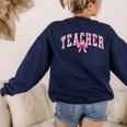 Coquette Bow Back To School First Day Teacher Women's Sweatshirt Back Print Navy Coquette Bow Back To School First Day Teacher Women's Sweatshirt Back Print Navy