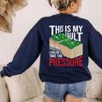 Couldn't Take The Pressure Geology Earth Science Teacher Women's Sweatshirt Back Print Navy