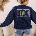 Cute Teacher Life Teach Them To Be Kind School Mom Teachers Women's Sweatshirt Back Print Navy