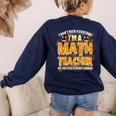 I Don't Need A Costume I'm A Math Teacher Halloween Women's Sweatshirt Back Print Navy I Don't Need A Costume I'm A Math Teacher Halloween Women's Sweatshirt Back Print Navy