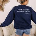 Don't Make Me Repeat Myself History Teacher Women's Sweatshirt Back Print Navy Don't Make Me Repeat Myself History Teacher Women's Sweatshirt Back Print Navy