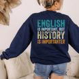 English Is Important But History Is Importanter Teacher Women's Sweatshirt Back Print Navy English Is Important But History Is Importanter Teacher Women's Sweatshirt Back Print Navy