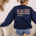 ESL Teacher We All Laugh In The Same Language Women's Sweatshirt Back Print Navy ESL Teacher We All Laugh In The Same Language Women's Sweatshirt Back Print Navy