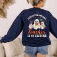 Exhausted Daycare Teacher Is My Costume Halloween Ghost Fun For Men Women Women's Sweatshirt Back Print Navy