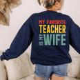 My Favorite Teacher Is My Wife Women's Sweatshirt Back Print Navy My Favorite Teacher Is My Wife Women's Sweatshirt Back Print Navy