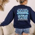 Fun German Teacher Appreciation Language Class Saying Women's Sweatshirt Back Print Navy