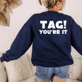 Fun Summer Tag You'Re It Teacher Vacation T-Shirt For Men Women Girls Kids Women's Sweatshirt Back Print Navy Fun Summer Tag You'Re It Teacher Vacation T-Shirt For Men Women Girls Kids Women's Sweatshirt Back Print Navy