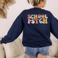 Groovy Retro School Psych Teacher School Psychologist For Men Women Girls Kids Women's Sweatshirt Back Print Navy