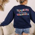 Groovy Teaching Future Engineers Teacher Engineering School Men Women Women's Sweatshirt Back Print Navy