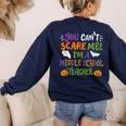 Halloween You Cant Scare Me Im A Middle School Teacher Women's Sweatshirt Back Print Navy Halloween You Cant Scare Me Im A Middle School Teacher Women's Sweatshirt Back Print Navy