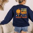 Halloween You Can't Scare Toddler Teacher For Men Women Women's Sweatshirt Back Print Navy
