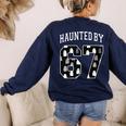 Haunted By 6 7 67 Six Seven Halloween Teacher Mom Women's Sweatshirt Back Print Navy
