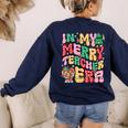 In My Holly Xmas Jolly Teacher Era Teacher Vibes Christmas Women's Sweatshirt Back Print Navy