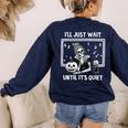 I'Ll Just Wait Until It's Quiet Halloween Teacher Mom Women's Sweatshirt Back Print Navy