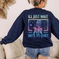 I'Ll Just Wait Until It's Quiet Skeleton Messy Bun Teacher Women's Sweatshirt Back Print Navy