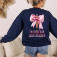 I'm Literally Just a Teacher Pencil Coquette Bow School Women's Sweatshirt Back Print Navy