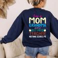 I'm Mom Grandma And A Retired Teacher Nothing Scares Me Men Women Women's Sweatshirt Back Print Navy I'm Mom Grandma And A Retired Teacher Nothing Scares Me Men Women Women's Sweatshirt Back Print Navy