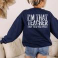 I'm That Teacher They Told You About Back To School For Men Women Women's Sweatshirt Back Print Navy I'm That Teacher They Told You About Back To School For Men Women Women's Sweatshirt Back Print Navy